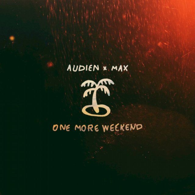 Audien x Max - One More Weekend (활기, 신비)