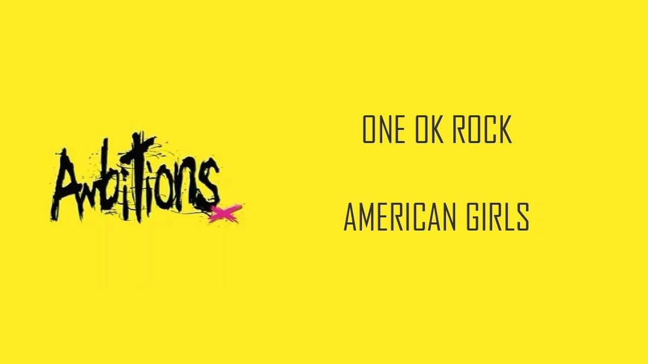 ONE OK ROCK - American Girls