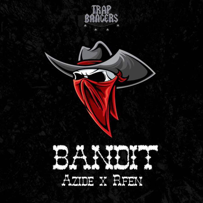 Azide X Rfen - Bandit (장엄,일렉)