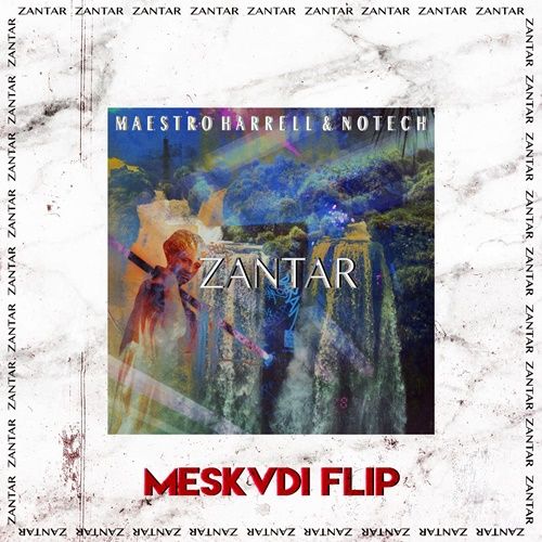 Maestro Harrell & NoTech - Zantar [MESKVDI Flip] (비장,일렉)