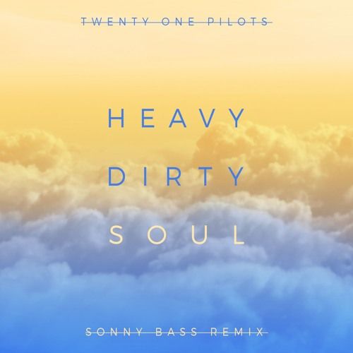 Twenty One Pilots - HeavyDirtySoul [Sonny Bass Remix] (신남,일렉)