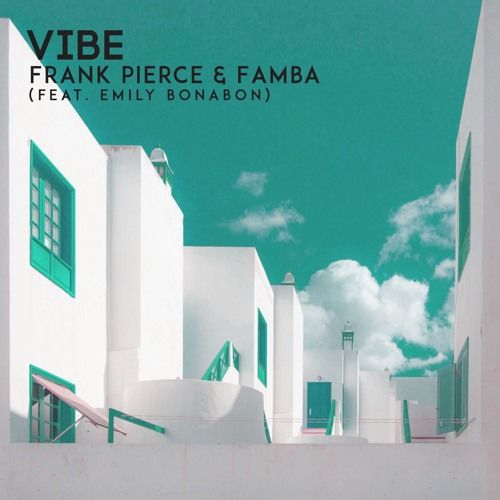 Frank Pierce & Famba - Vibe {Feat. Emily Bonabon} (신남,일렉)