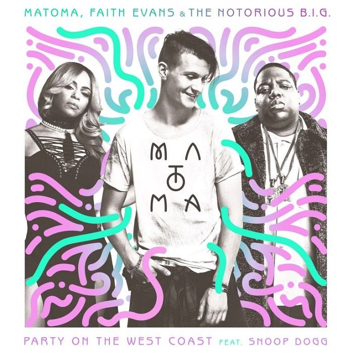 Matoma & Faith Evans & The Notorious B.I.G. - Party On The West Coast (Feat. Snoop Dogg) [경쾌, 힙합, 트로피컬]
