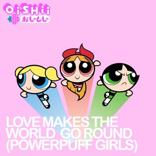 LOVE MAKES THE WORLD GO ROUND (POWERPUFF GIRLS COVER) (8비트,커버)
