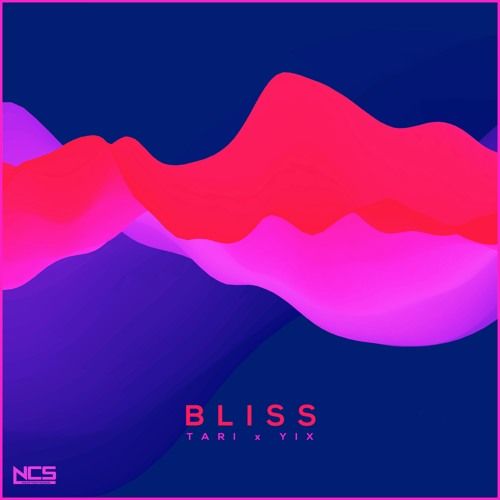 TARI & Yix - Bliss [NCS Release] (신남, 신비, 비트, 격렬, 흥함)