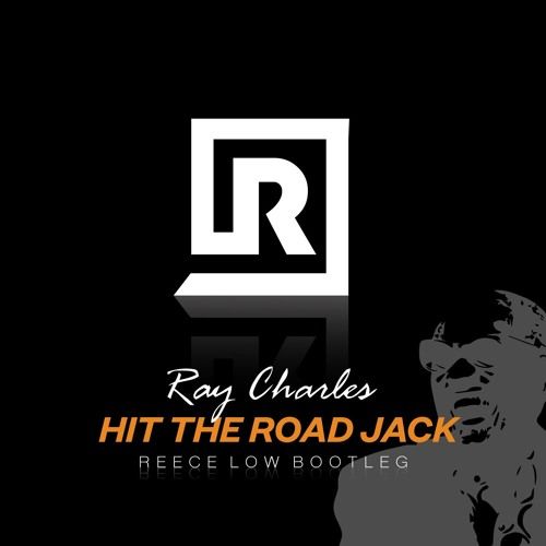 Ray Charles - Hit The Road Jack (Reece Low Bootleg) (즐거움,바운스,리믹스)