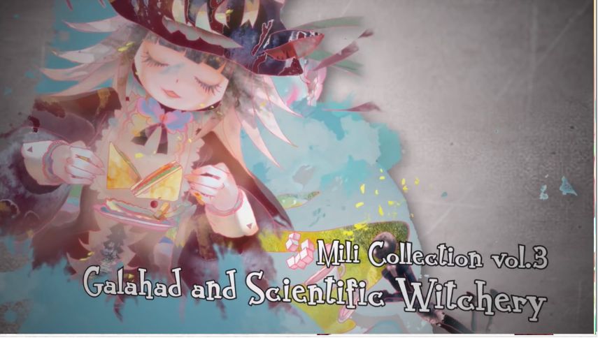 MILI - Ga1ahad and Scientific Witchery(몽환 애절 신비 비장 Deemo)