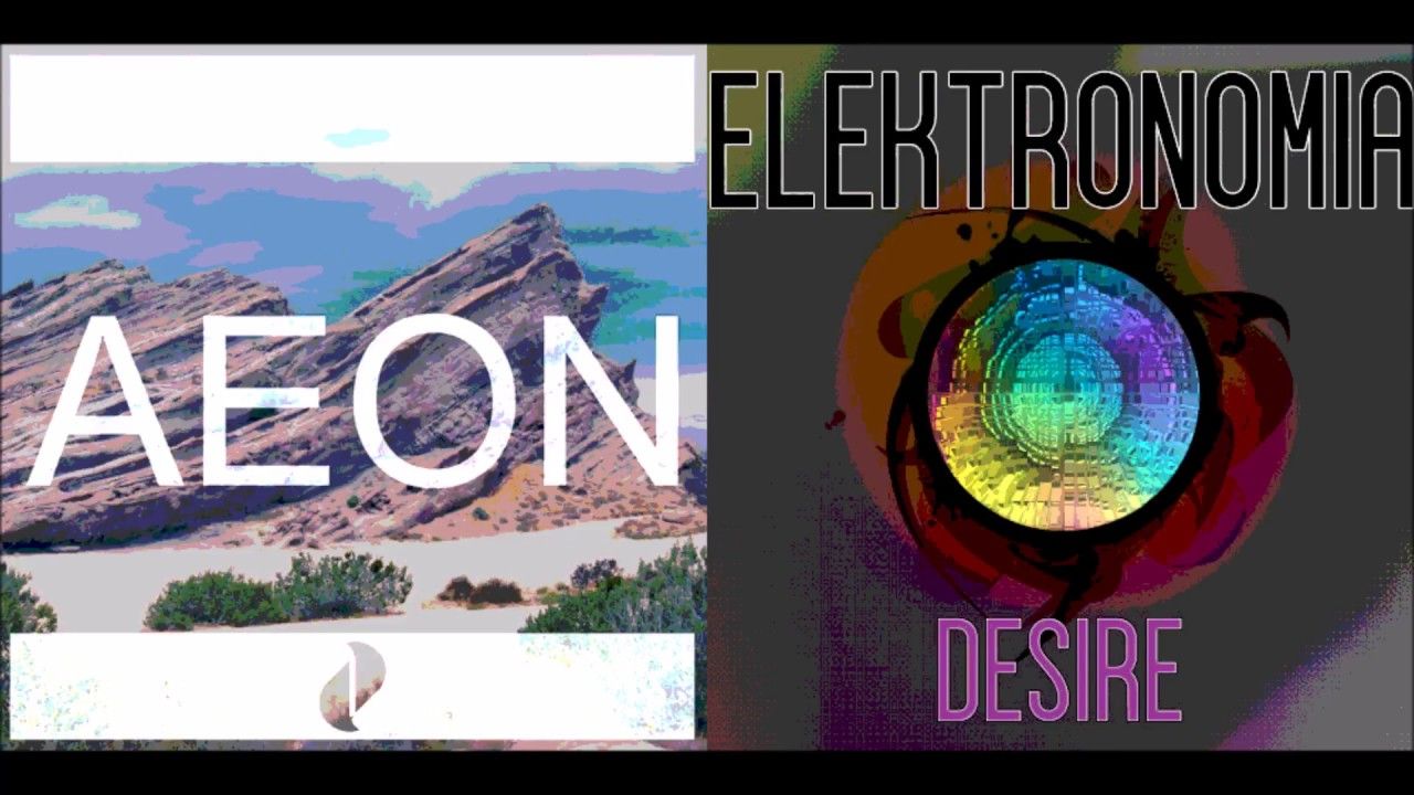 Elektronomia - Desire JJD - Aeon Mashup