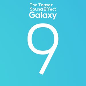 삼성 갤럭시 S9 TV Teaser #3 SoundEffect