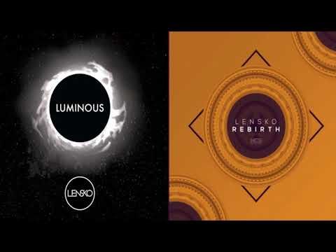 Lensko - Luminous and Rebirth Mashup