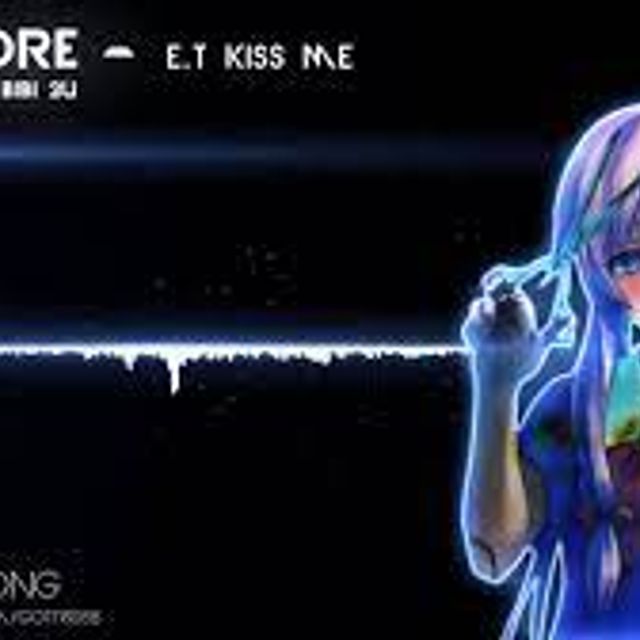 Nightcore - E.T Kissme